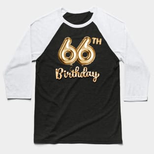 66th Birthday Gifts - Party Balloons Gold Baseball T-Shirt